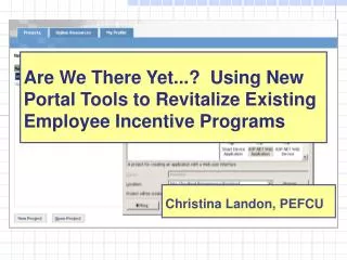 Are We There Yet...? Using New Portal Tools to Revitalize Existing Employee Incentive Programs