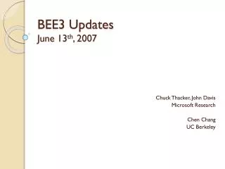 BEE3 Updates June 13 th , 2007