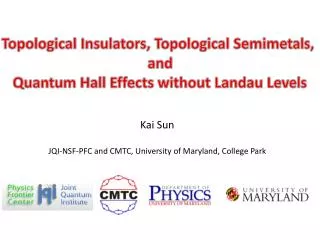 Kai Sun JQI-NSF-PFC and CMTC, University of Maryland, College Park
