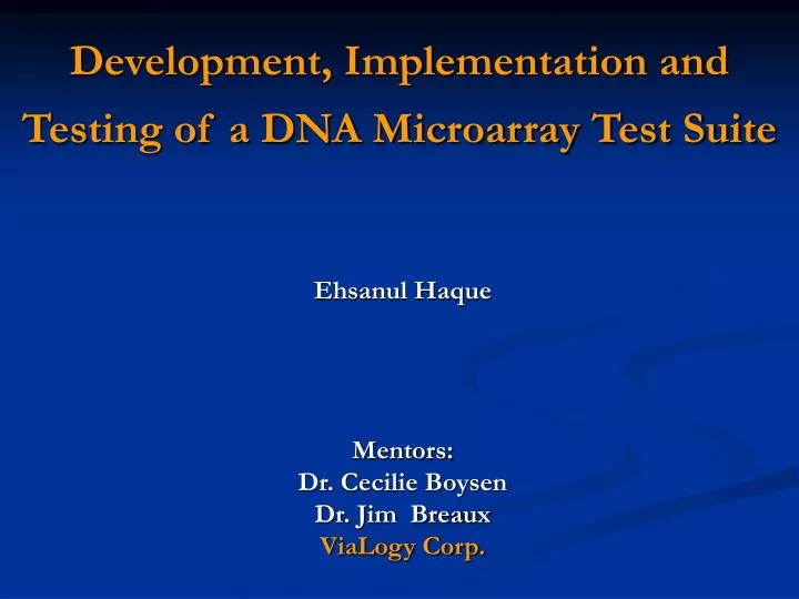 development implementation and testing of a dna microarray test suite