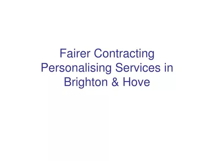 fairer contracting personalising services in brighton hove