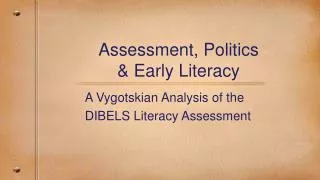 Assessment, Politics &amp; Early Literacy