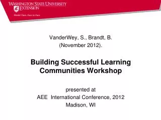 VanderWey, S., Brandt, B. (November 2012). Building Successful Learning Communities Workshop