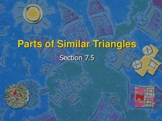 Parts of Similar Triangles