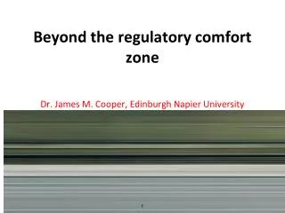 Beyond the regulatory comfort zone