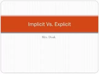 Implicit Vs. Explicit