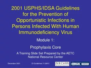 Module 1: Prophylaxis Core A Training Slide Set Prepared by the AETC National Resource Center