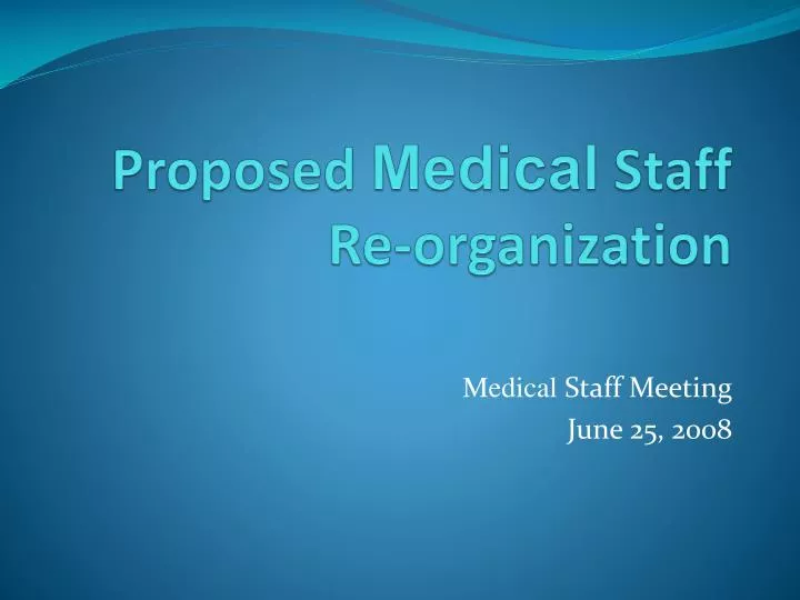 proposed medical staff re organization