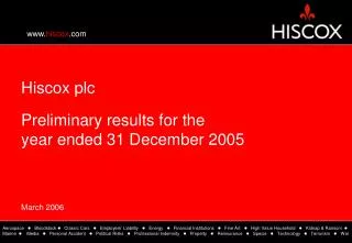 Hiscox plc Preliminary results for the year ended 31 December 2005