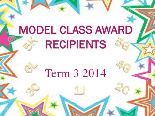 MODEL CLASS AWARD RECIPIENTS Term 3 2014