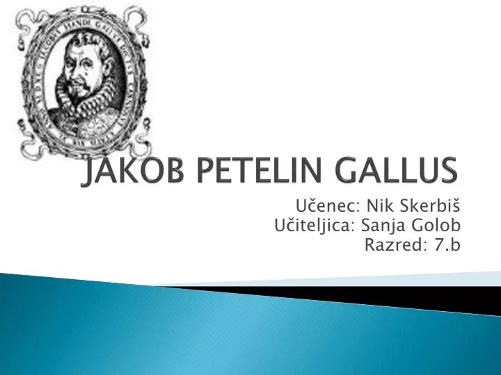 jakob petelin gallus