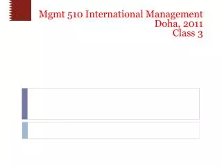 Mgmt 510 International Management Doha, 2011 Class 3