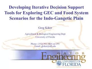 Greg Kiker Agricultural &amp; Biological Engineering Dept University of Florida