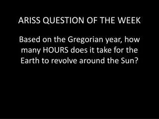 Based on the Gregorian year, how many HOURS does it take for the Earth to revolve around the Sun?