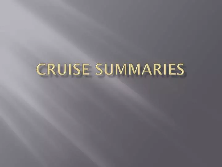 cruise summaries