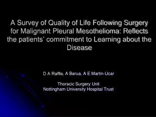 D A Raffle , A Barua, A E Martin-Ucar Thoracic Surgery Unit Nottingham University Hospital Trust