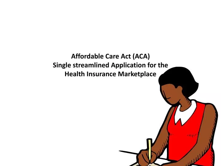 affordable care act aca single streamlined application for the health insurance marketplace