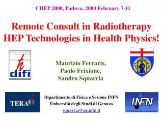 Remote Consult in Radiotherapy HEP Technologies in Health Physics!