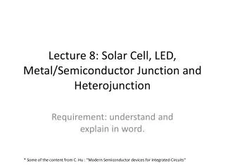 Lecture 8: Solar Cell, LED, Metal/Semiconductor Junction and Heterojunction
