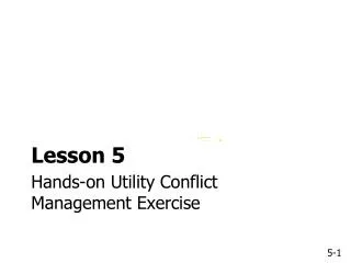 Hands-on Utility Conflict Management Exercise