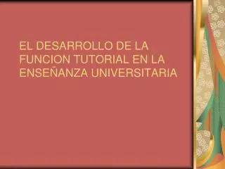 el desarrollo de la funcion tutorial en la ense anza universitaria