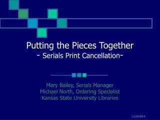 Putting the Pieces Together - Serials Print Cancellation -