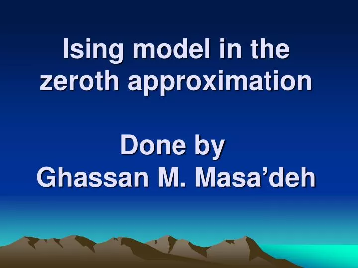 ising model in the zeroth approximation done by ghassan m masa deh