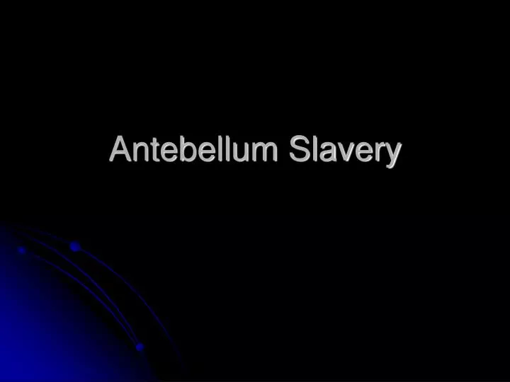 antebellum slavery