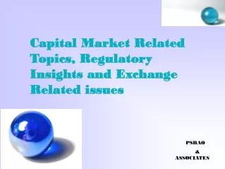 Capital Market Related Topics, Regulatory Insights and Exchange Related issues