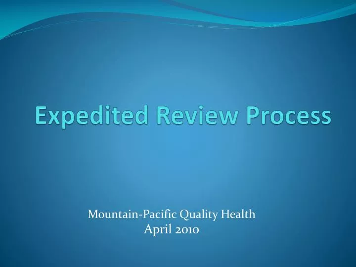 expedited review process