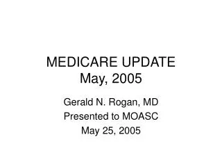 MEDICARE UPDATE May, 2005