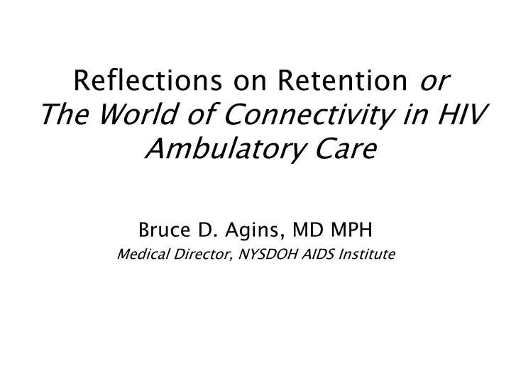reflections on retention or the world of connectivity in hiv ambulatory care