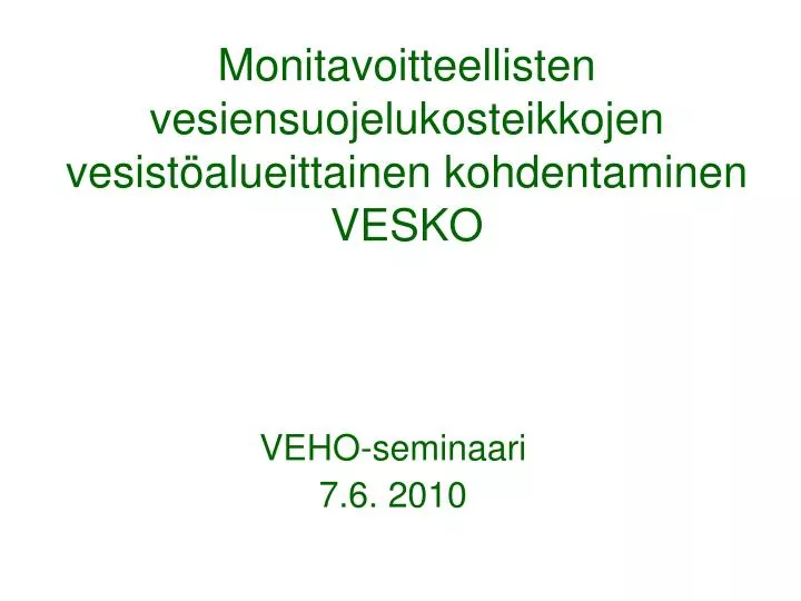 monitavoitteellisten vesiensuojelukosteikkojen vesist alueittainen kohdentaminen vesko