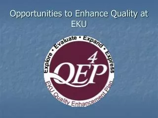 Opportunities to Enhance Quality at EKU