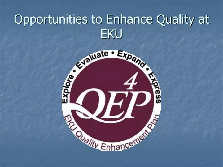opportunities to enhance quality at eku