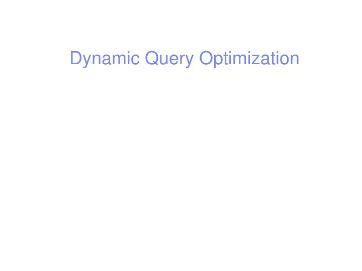 dynamic query optimization