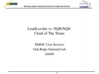 LoadLeveler vs. NQE/NQS: Clash of The Titans