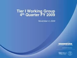 Tier I Working Group 4 th Quarter FY 2009