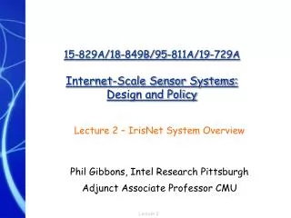 15-829A/18-849B/95-811A/19-729A Internet-Scale Sensor Systems: Design and Policy