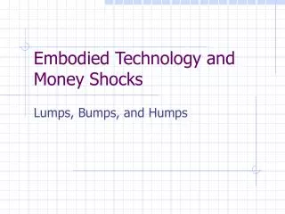 Embodied Technology and Money Shocks