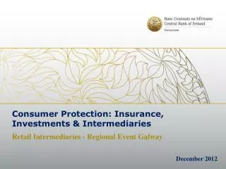 Consumer Protection: Insurance, Investments &amp; Intermediaries