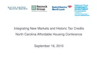 Integrating New Markets and Historic Tax Credits North Carolina Affordable Housing Conference