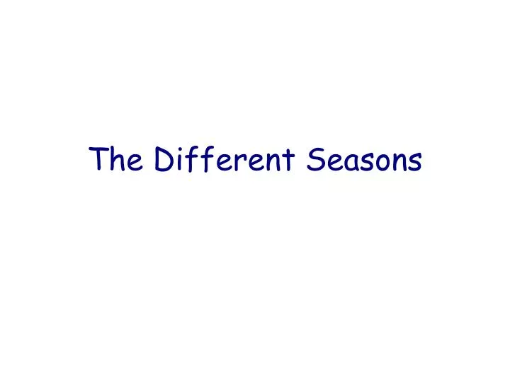 the different seasons