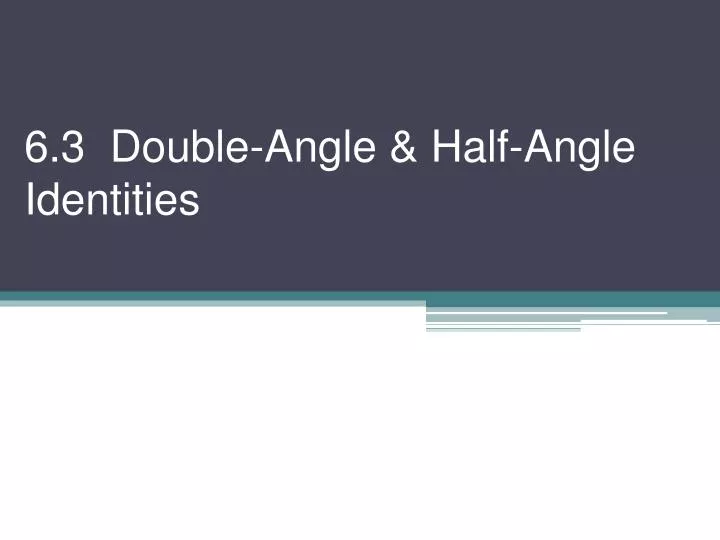 6 3 double angle half angle identities