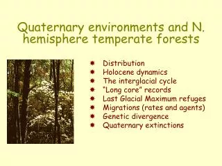 Quaternary environments and N. hemisphere temperate forests