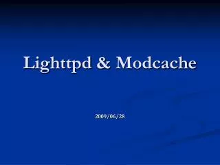 Lighttpd &amp; Modcache