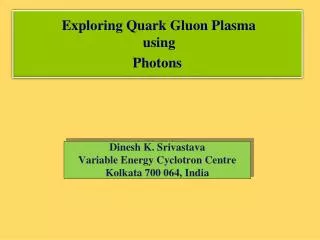 Exploring Quark Gluon Plasma using Photons