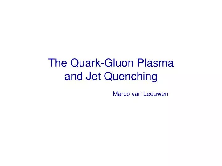 the quark gluon plasma and jet quenching