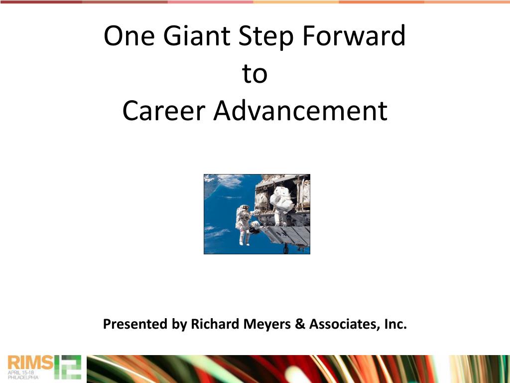 PPT - One Giant Step Forward to Career Advancement by Richard Meyers ...