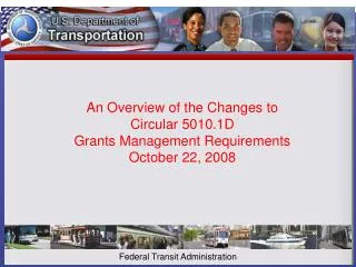 An Overview of the Changes to Circular 5010.1D Grants Management Requirements October 22, 2008
